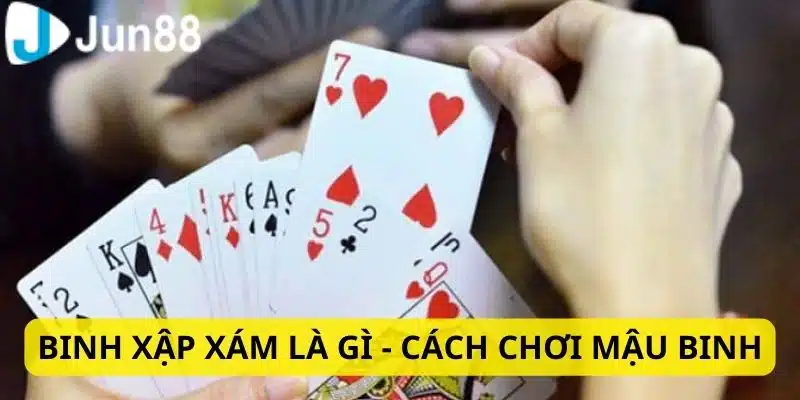 Binh Xập Xám Là Gì - Cách Chơi Binh Xập Xám Bài Bản Nhất