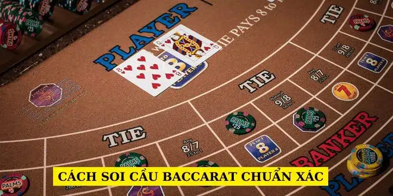 cach-soi-cau-baccarat-chuan-xac